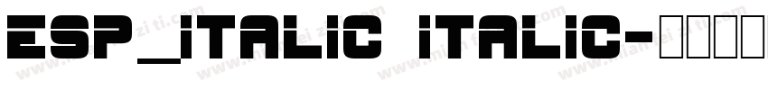 ESP_Italic Italic字体转换